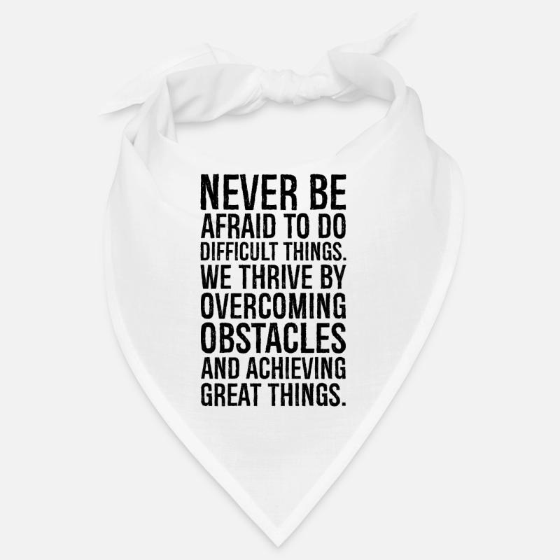 never be afraid to do difficult things we thriv Bandana