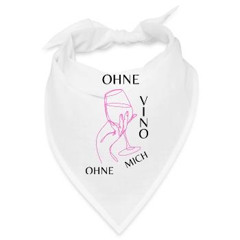 Ohne Vino ohne mich - Bandana - Weiß - Vorne