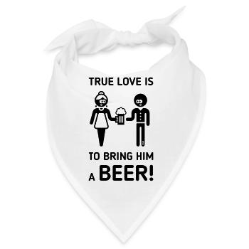 Wahre Liebe ist, ihm ein Bier zu bringen! (Trinker / 1C) - Bandana - Weiß - Vorne
