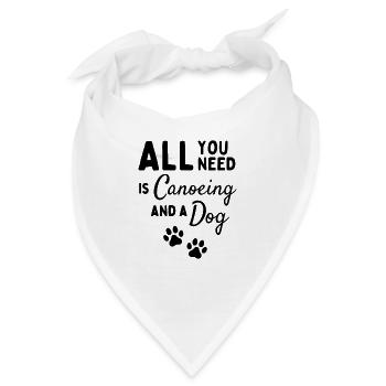 Alles, was Sie brauchen, ist Kanufahren und ein Hund - Bandana - Weiß - Vorne