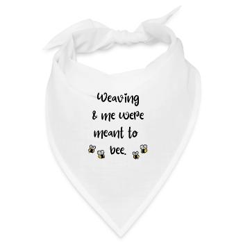 Weben & Ich waren dazu bestimmt, Bienen zu sein - Bandana - Weiß - Vorne