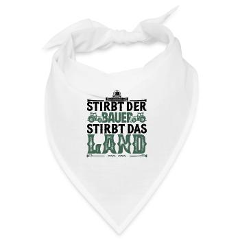 Wenn der Bauer stirbt, stirbt das Land, Bauerndemo - Bandana - Weiß - Vorne