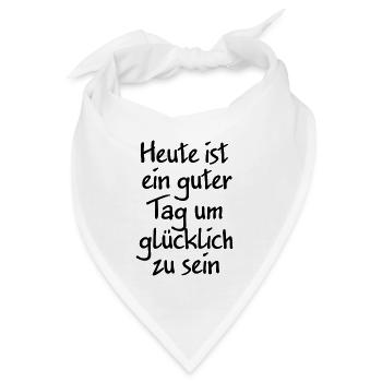Heute ist ein guter Tag um glücklich zu sein - Bandana - Weiß - Vorne