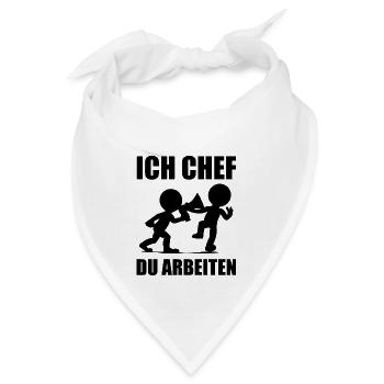 ich chef du arbeiten - Bandana - Weiß - Vorne