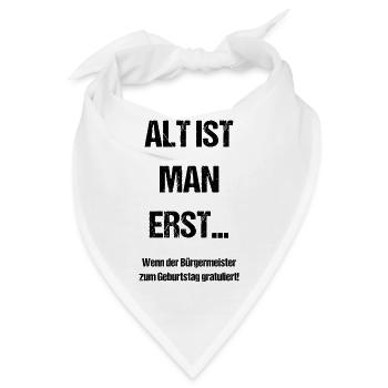 Alt ist man erst... - Bandana - Weiß - Vorne
