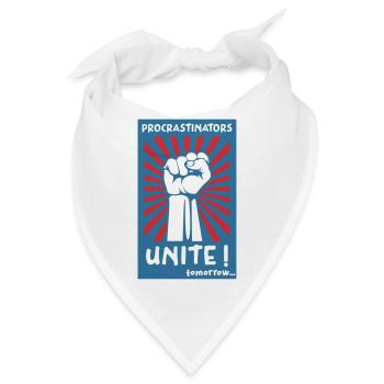 Procrastinators Unite! Tomorrow. - Bandana - Weiß - Vorne