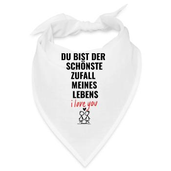 Du bist der schönste Zufall meines Lebens - Bandana - Weiß - Vorne
