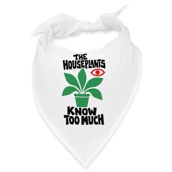 Zimmerpflanzen wissen zu viel - Bandana - Weiß - Vorne