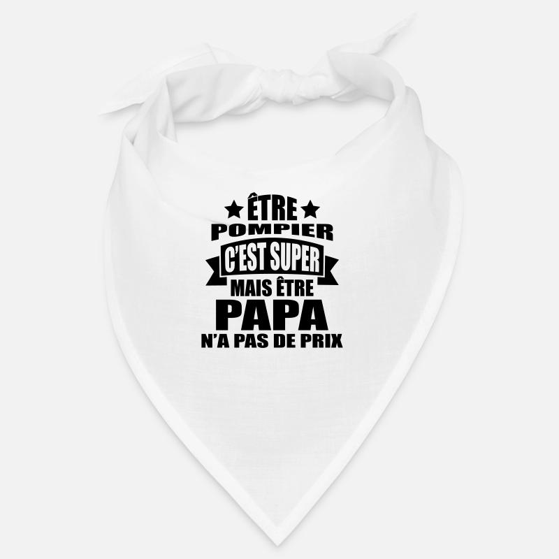 être pompier c'est super être papa pas de prix Bandana