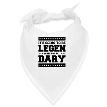 It's Going To Be Legen wait for it Dary - Bandana - Weiß - Vorne
