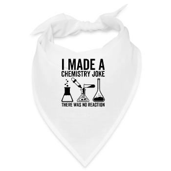 Ich habe einen Chemiewitz gemacht, es gab keine Reaktion - Bandana - Weiß - Vorne