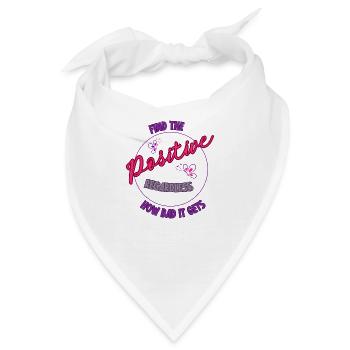 Find the positive regardless how bad it gets - Bandana - Weiß - Vorne
