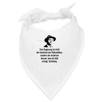 Tucholsky: Eine Regierung ist nicht der Ausdruck - Bandana - Weiß - Vorne
