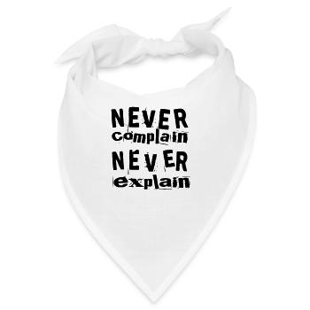 Never complain never explain - Bandana - Weiß - Vorne