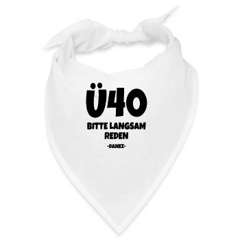 Ü40 - Bitte langsam reden - Über 40 Jahre - Bandana - Weiß - Vorne