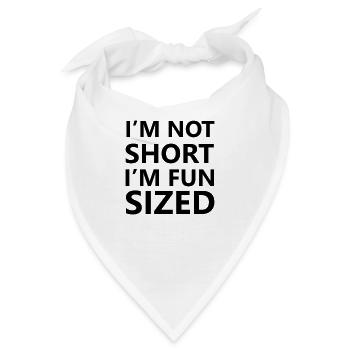 I'm not short, I'm fun sized - Bandana - Weiß - Vorne