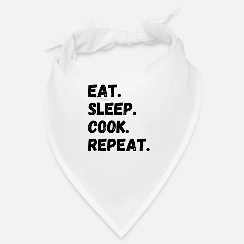 Manger dormir Cuisiner Répéter Bandana