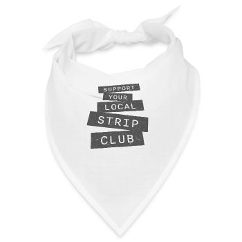 Support Your Local Strip Club Lustiger Witz Spruch - Bandana - Weiß - Vorne