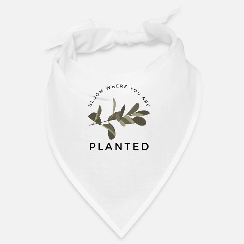 bloom where you are planted Bandana