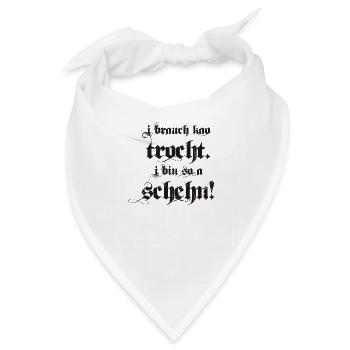 ich brauche keine Tracht. Ich bin so auch schön! - Bandana - Weiß - Vorne
