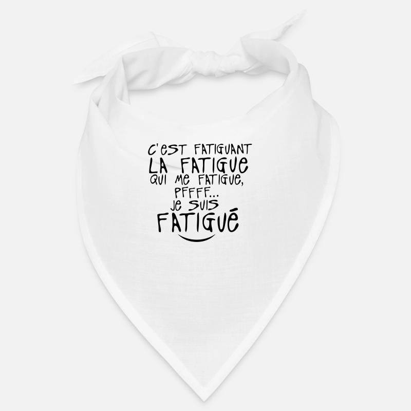 fatiguant fatigue citation 0 Bandana
