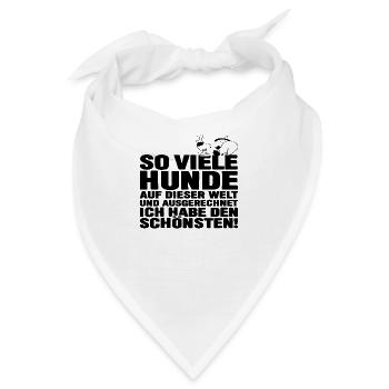So viele Hunde auf Dieser Welt und ausgerechnet - Bandana - Weiß - Vorne
