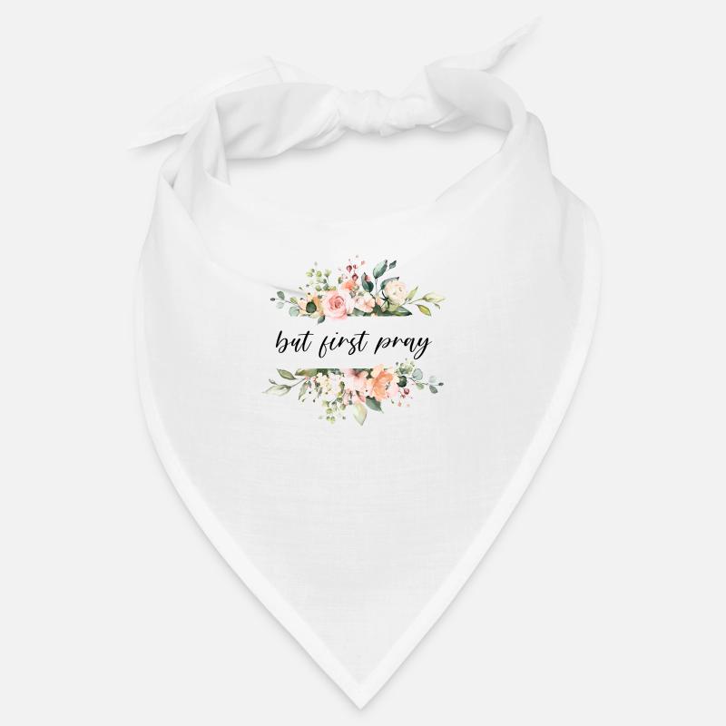 mais priez d'abord - citation chrétienne Bandana