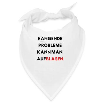 versaute Sprüche lustige Sprüche Probleme Blasen - Bandana - Weiß - Vorne