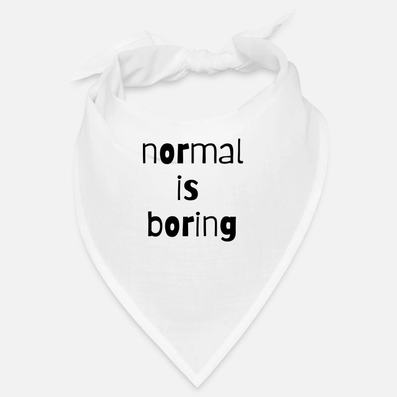 normal is boring normal is boring different Bandana