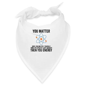 Du bist wichtig, dann du Energie - Bandana - Weiß - Vorne