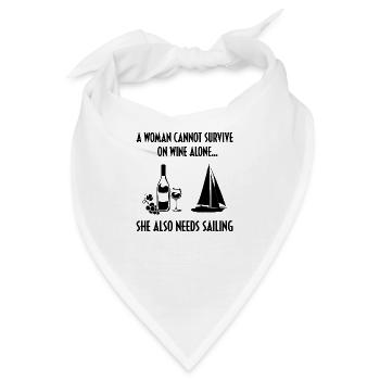 A Woman Cannot Survive On Wine Alone He Also Needs - Bandana - Weiß - Vorne