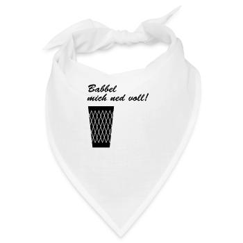 Geripptes Babbel mich ned voll #Hessisch #FFM - Bandana - Weiß - Vorne