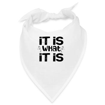 it is what it is - Bandana - Weiß - Vorne