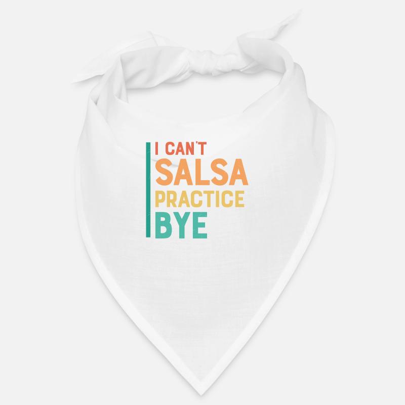 I Can't Salsa Practice.Bye. Latin Music Salsa Danc Bandana