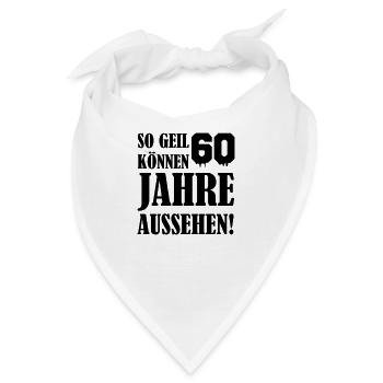 So Geil können 60 Jahre aussehen - Bandana - Weiß - Vorne
