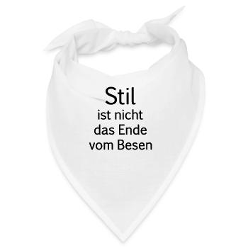 Stil ist nicht das Ende vom Besen - Bandana - Weiß - Vorne