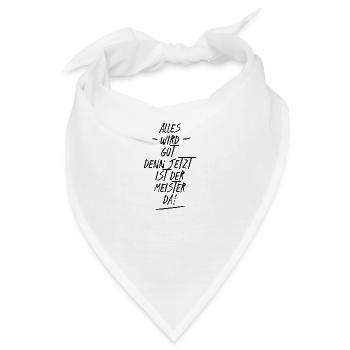 Alles wird gut denn jetzt ist der Meister da - Bandana - Weiß - Vorne