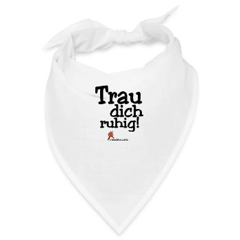 Trau dich ruhig! - Bandana - Weiß - Vorne