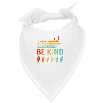 Sei nett, seit nett miteinander BE KIND, - Bandana - Weiß - Vorne
