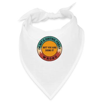 Ich bin kein Kontrollfreak, aber du machst es falsch - Bandana - Weiß - Vorne