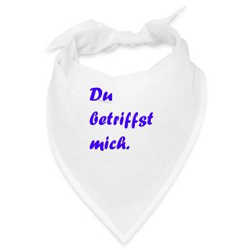Du betriffst mich. Liebe, Zuneigung, Geschenk - Bandana - Weiß - Vorne