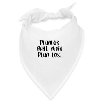 Planlos geht mein Plan los - Bandana - Weiß - Vorne