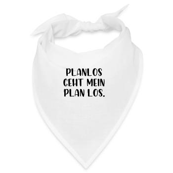 Planlos geht mein Plan los - Bandana - Weiß - Vorne