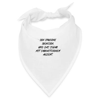 Ich spreche ironisch und das sogar mit Akzent - Bandana - Weiß - Vorne