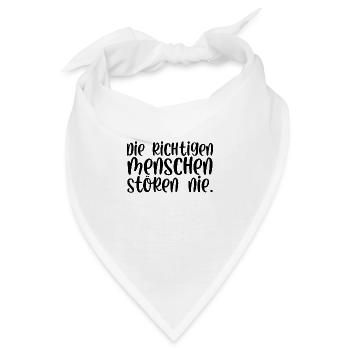 Die richtigen Menschen stören nie - Bandana - Weiß - Vorne