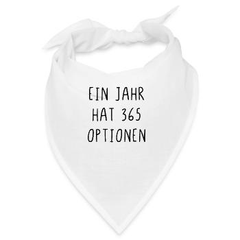 Ein Jahr hat 365 Optionen - Bandana - Weiß - Vorne