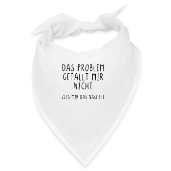 Das Problem gefällt mir nicht zeig mir das nächste - Bandana - Weiß - Vorne