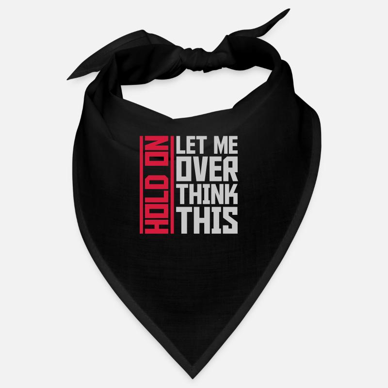 Let me overthink this Bandana