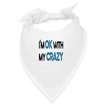 I´m Ok With My Crazy - Bandana - Weiß - Vorne
