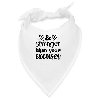 Seien Sie stärker als Ihre Ausreden - positives Zitat - Bandana - Weiß - Vorne